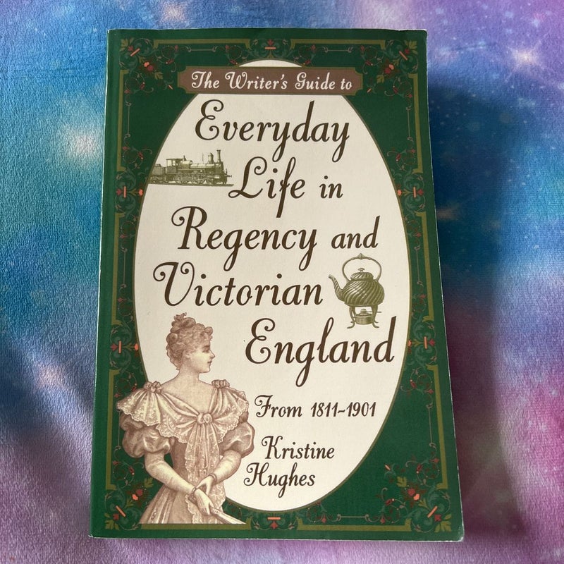 Everyday Life in Regency and Victorian England