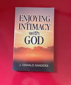 Enjoying Intimacy with God