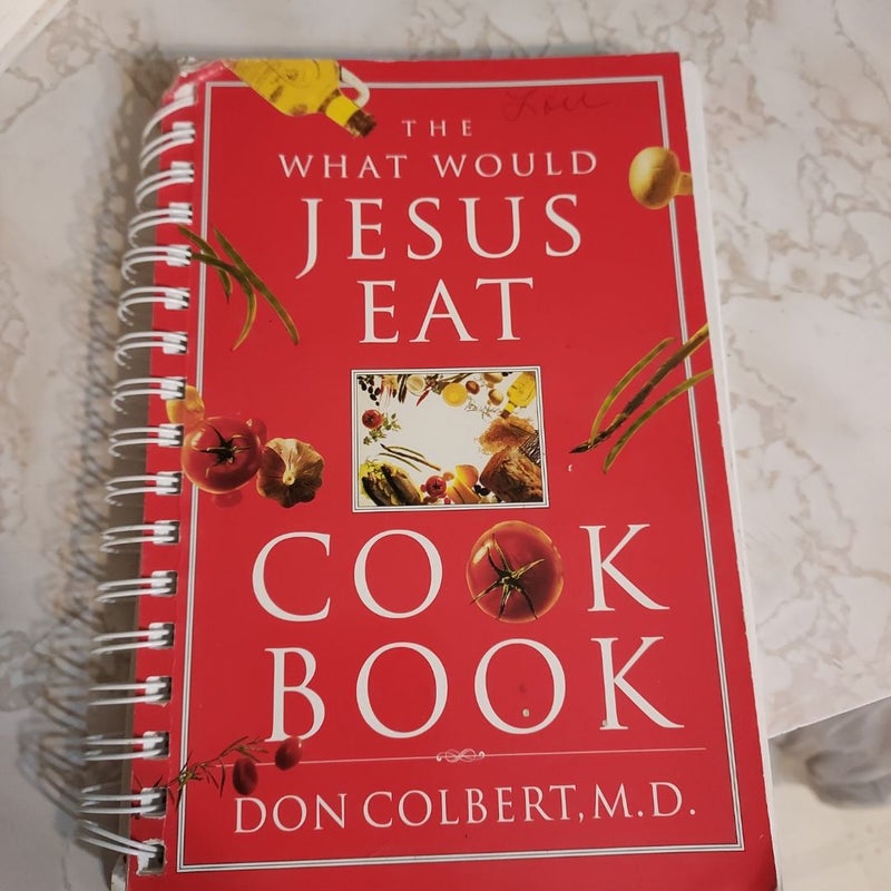 The What Would Jesus Eat Cookbook