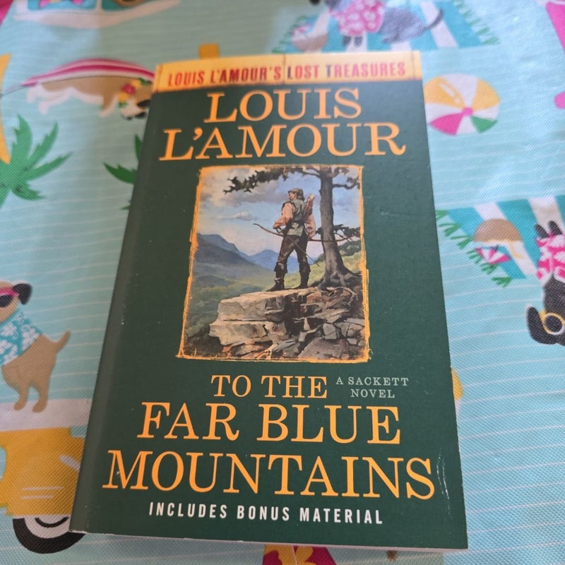 To the Far Blue Mountains(Louis l'Amour's Lost Treasures)