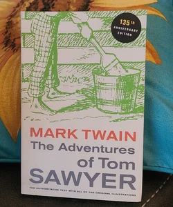 The Adventures of Tom Sawyer *135th Anniversary Edition*