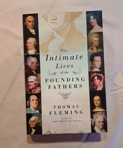 The Intimate Lives of the Founding Fathers