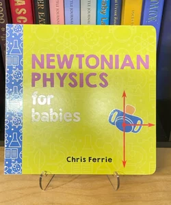 Newtonian Physics for Babies