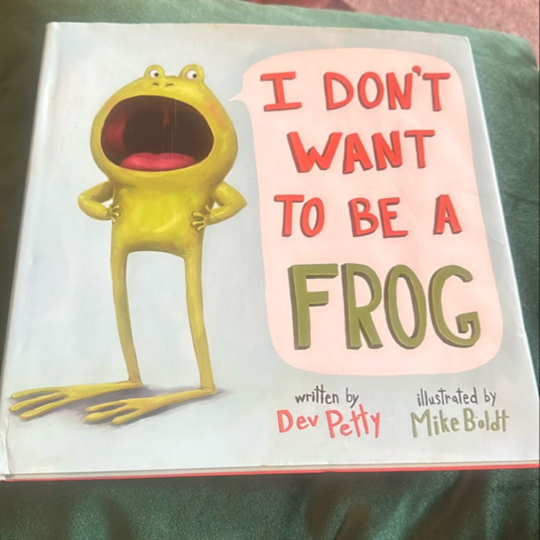 I Don't Want to Be a Frog