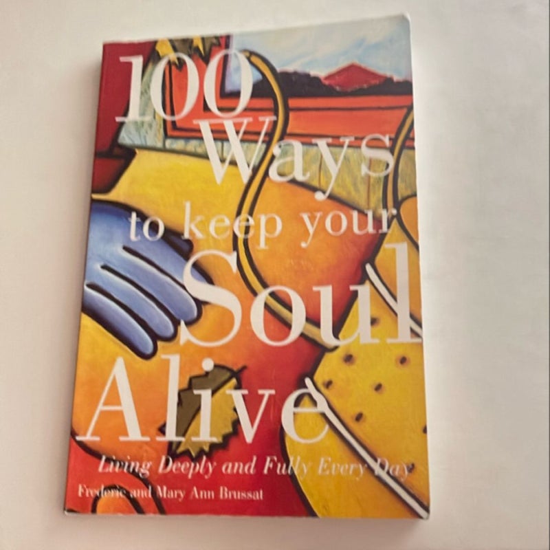 100 Ways to Keep Your Soul Alive