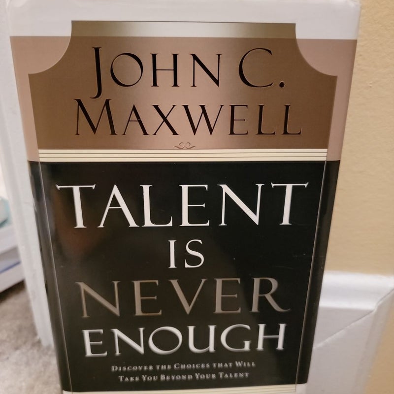 Talent Is Never Enough