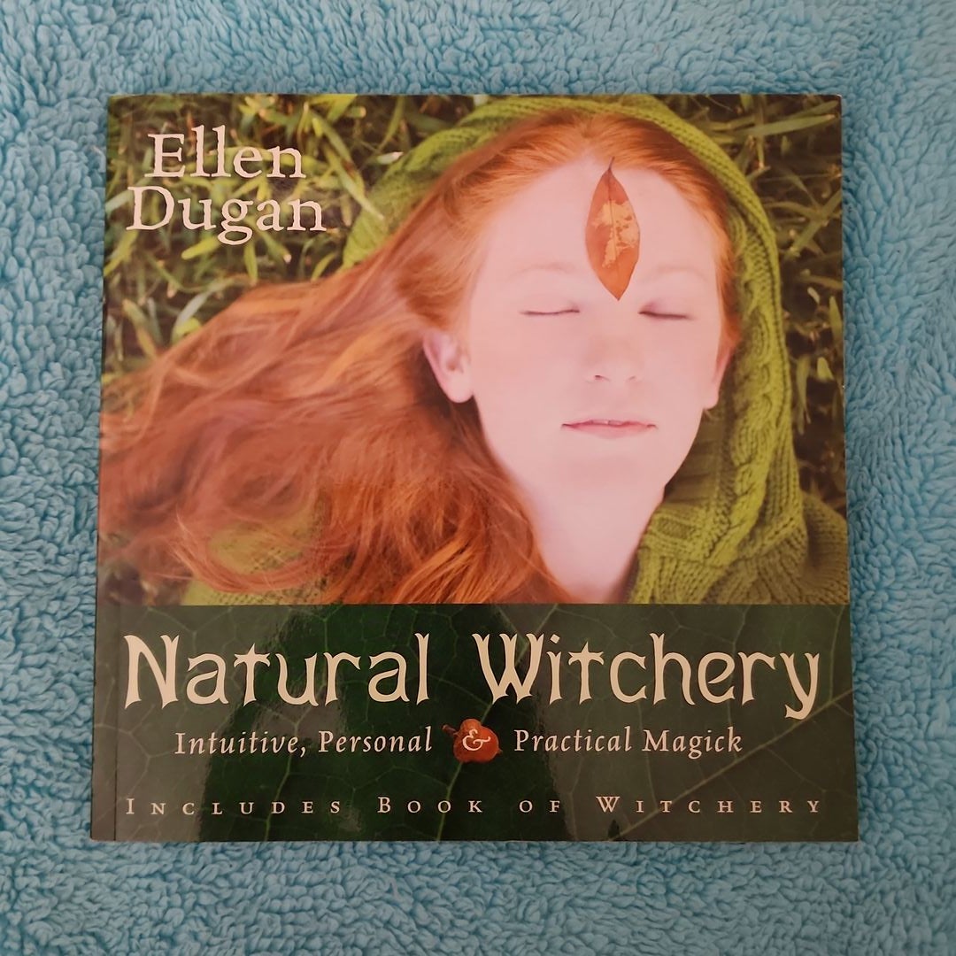 Natural Witchery: Intuitive, Personal & book by Ellen Dugan