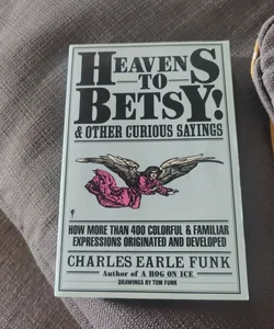 Heavens to Betsy!
