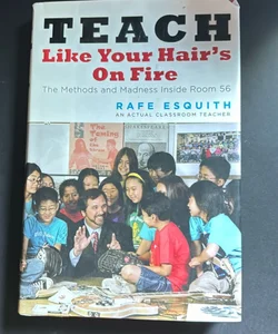 Teach Like Your Hair's on Fire