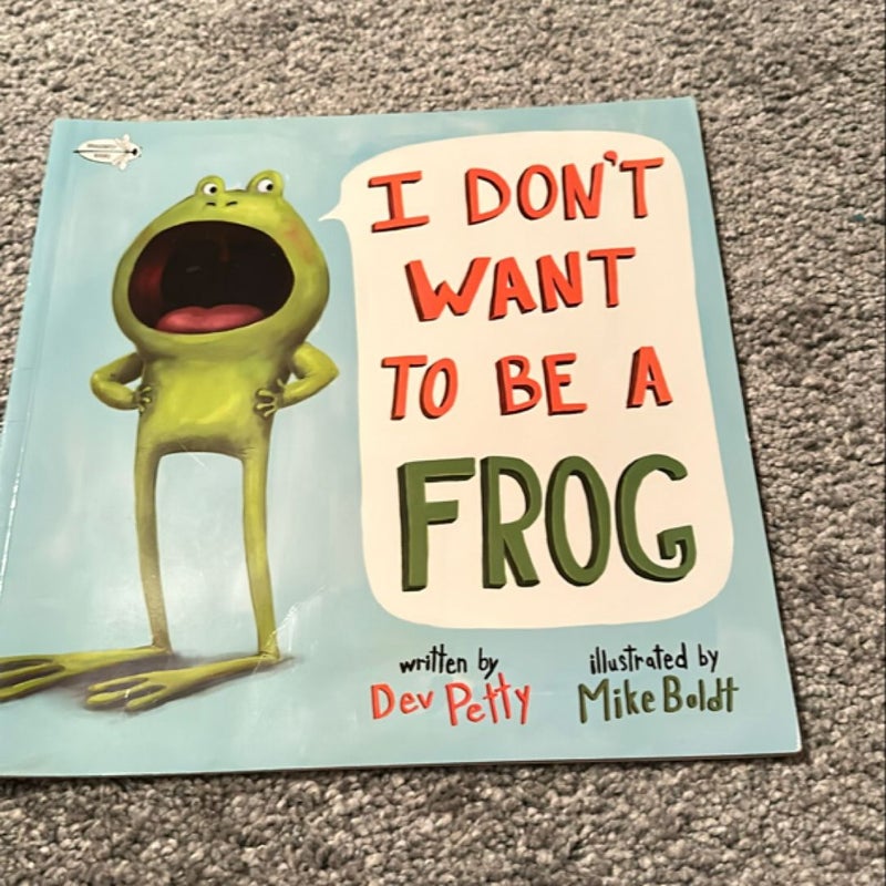 I Don't Want to Be a Frog