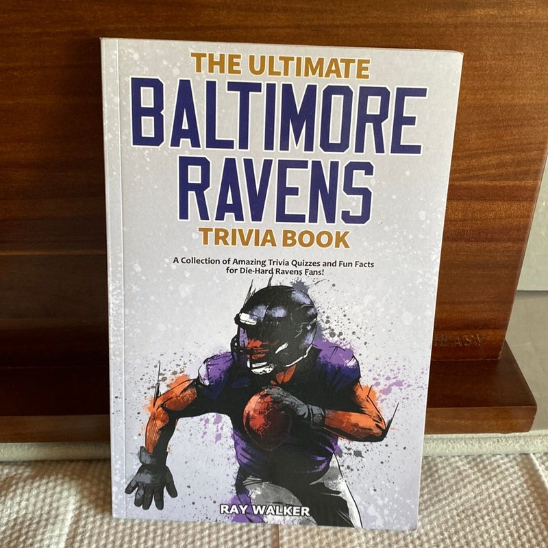 The Ultimate Baltimore Ravens Trivia Book