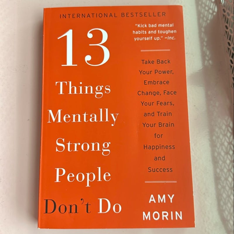 13 Things Mentally Strong People Don't Do