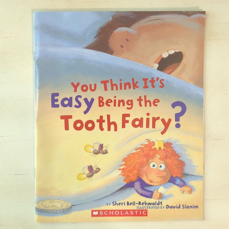 You Think It's Easy Being the Tooth Fairy?