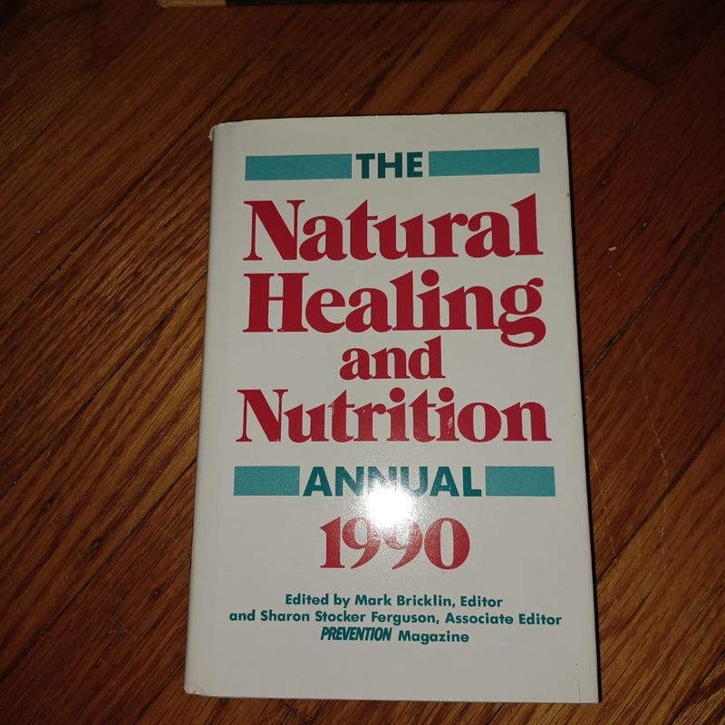 The Natural Healing and Nutrition Annual, 1990