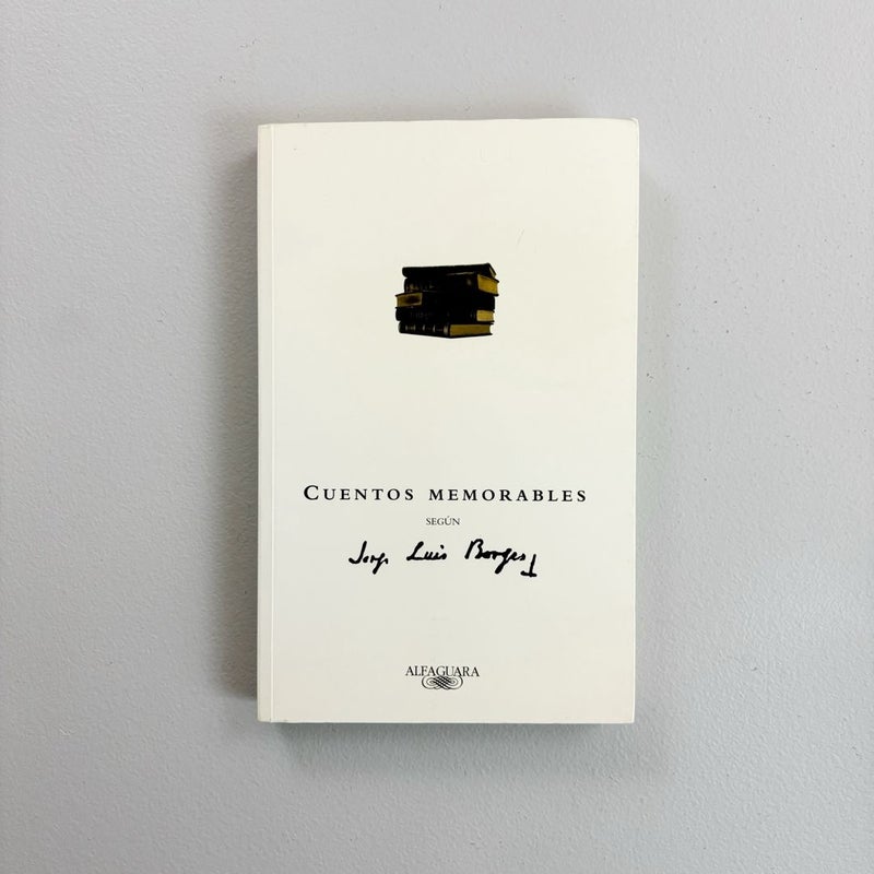 Cuentos Memorables Segun Borges {Spanish, 2003}