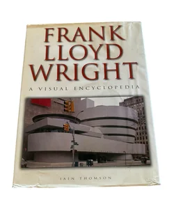 Frank Lloyd Wright A Visual Encyclopedia Book By Iain Thomas