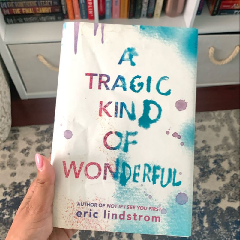 A Tragic Kind of Wonderful