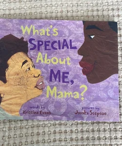 What's Special about Me, Mama?
