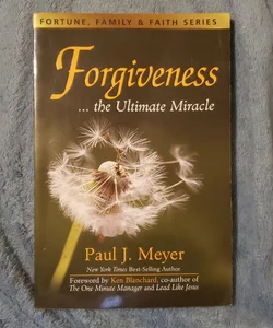 Forgiveness...the Ultimate Miracle