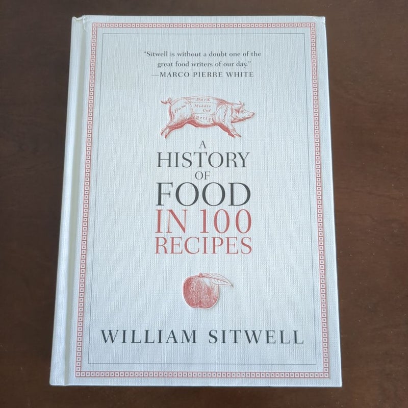 A History of Food in 100 Recipes