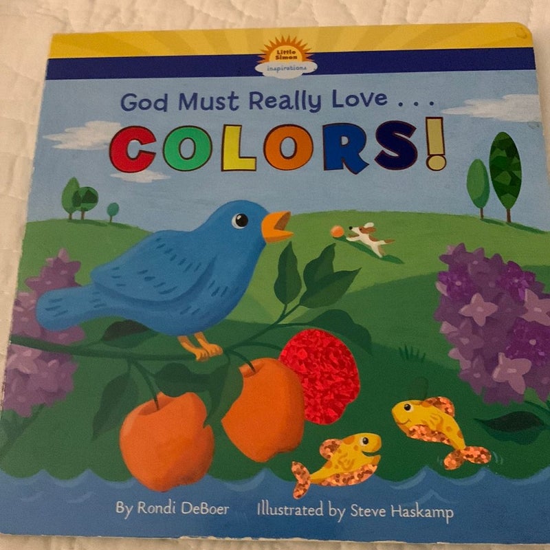 God Must Really Love ... Colors!