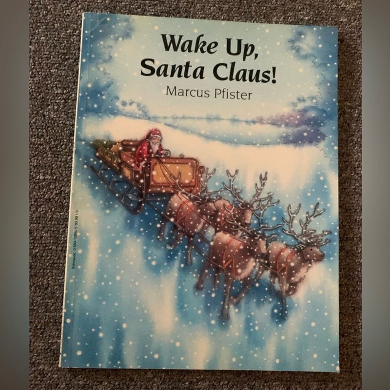 Wake up Santa Claus 