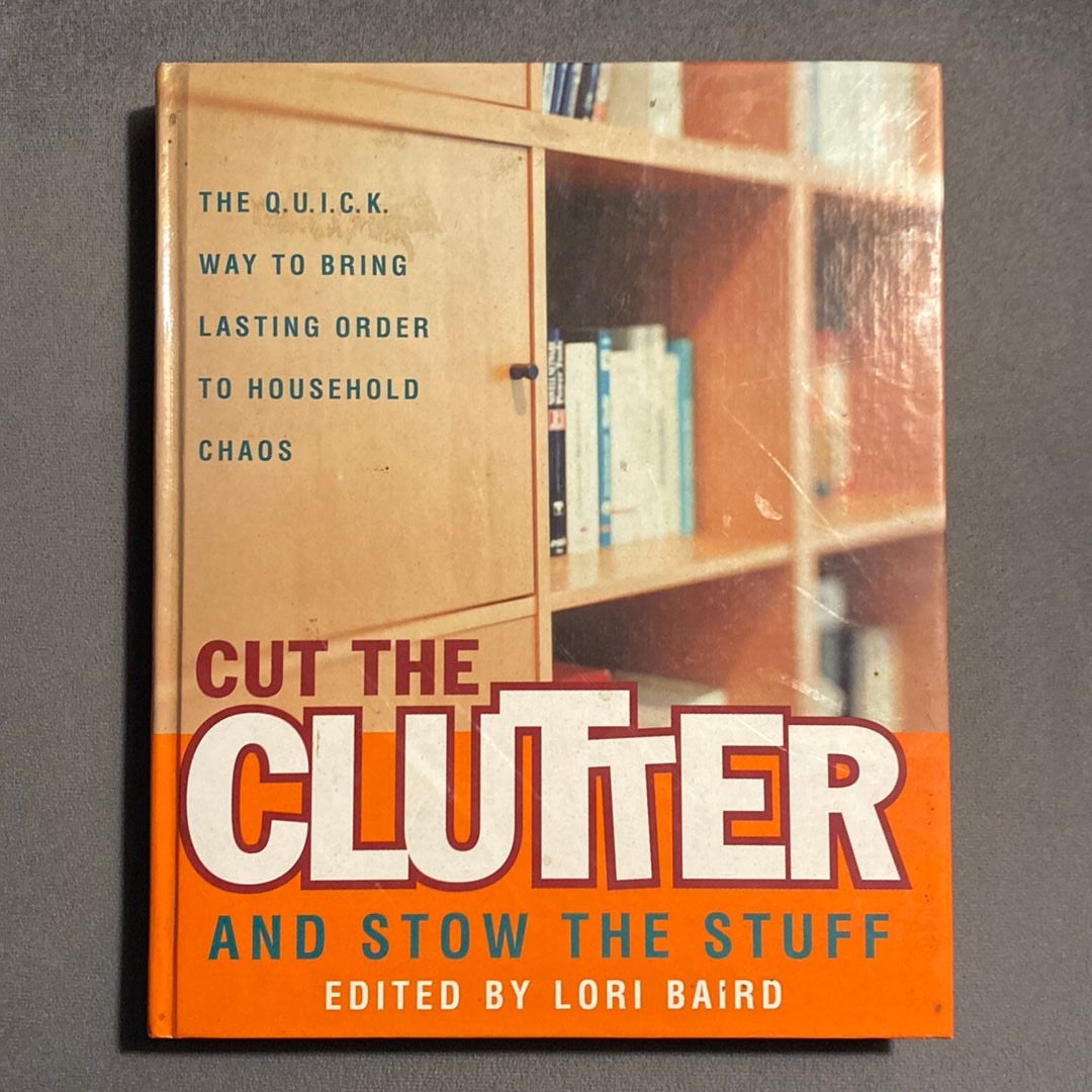 Cut the Clutter and Stow the Stuff