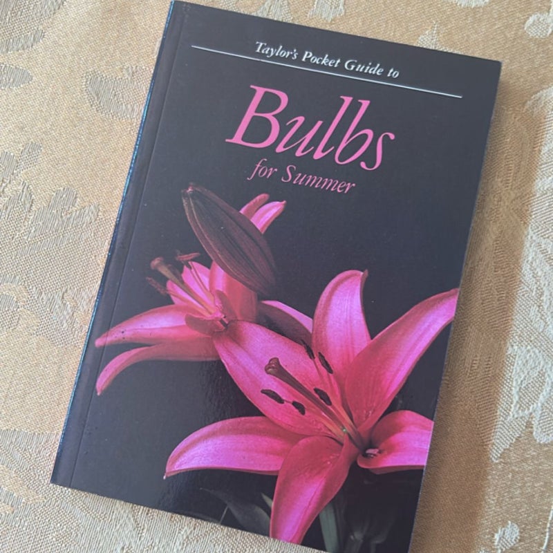 Taylor's Pocket Guide to Bulbs for Summer