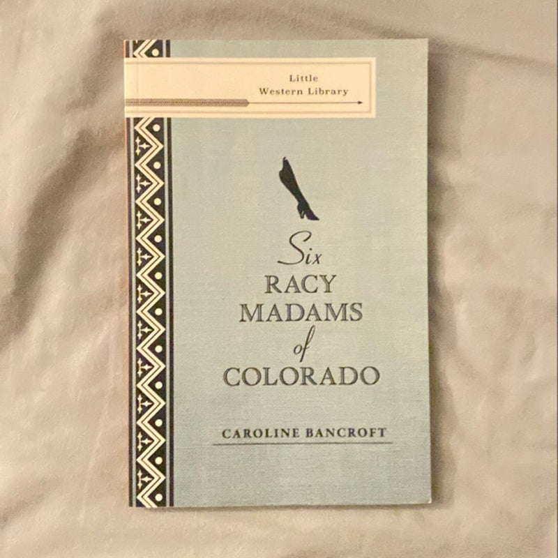 Six Racy Madams of Colorado