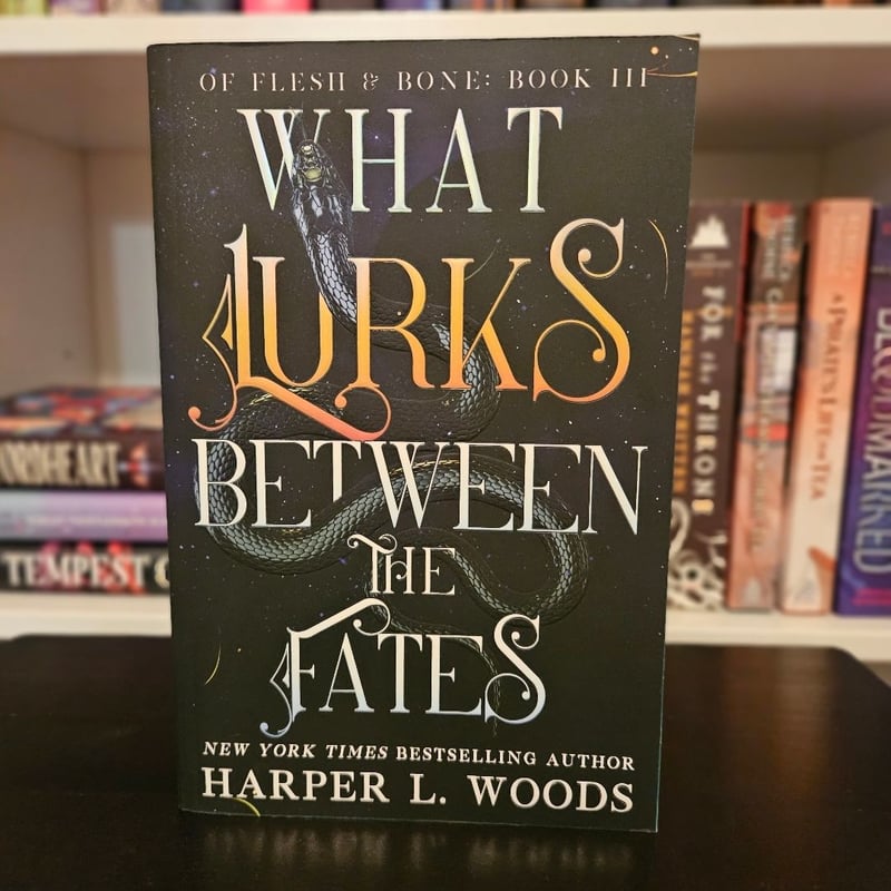 What Lurks Between the Fates