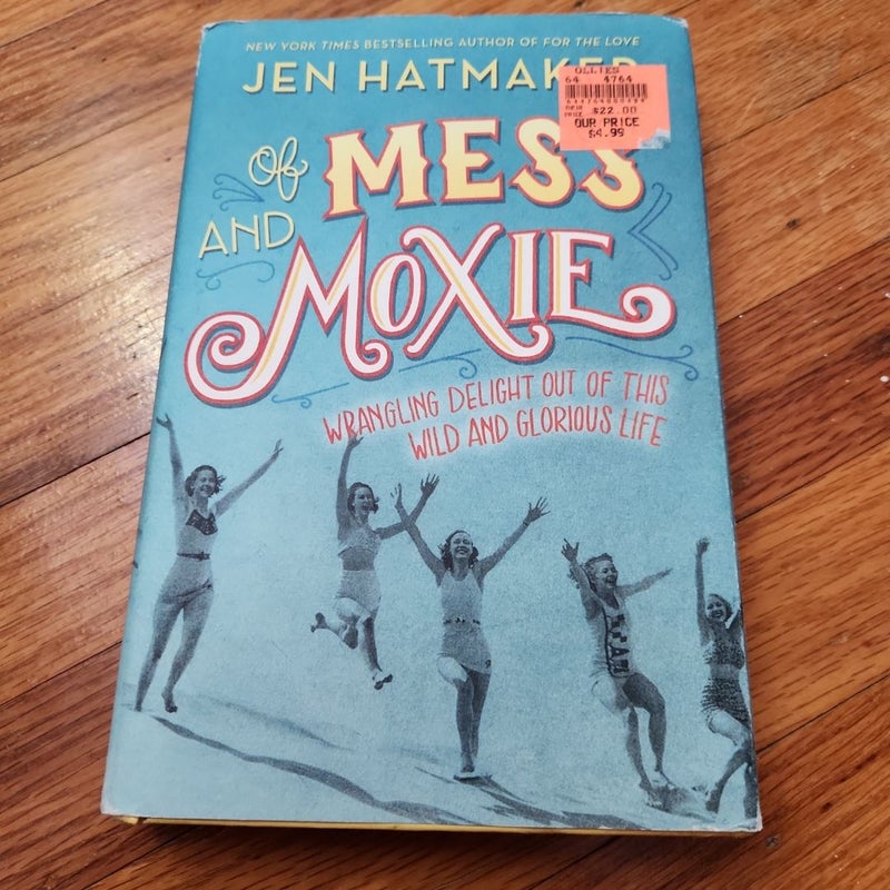 Of Mess and Moxie