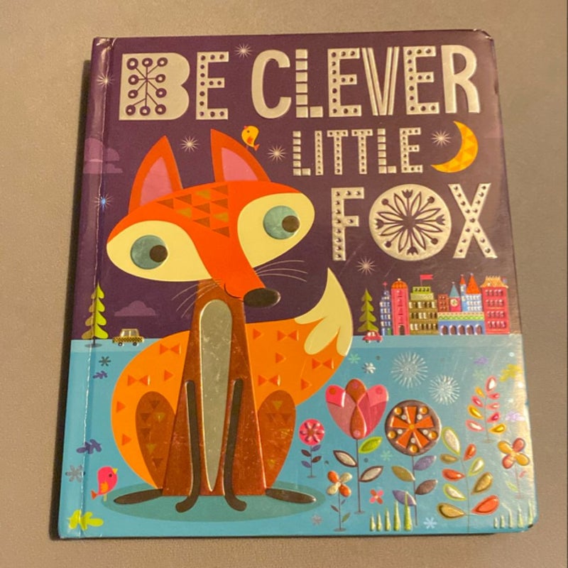 Be Clever Little Fox