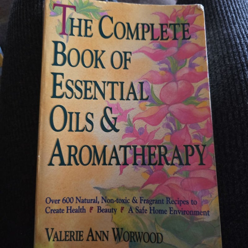 Complete Book of Essential Oils and Aromatherapy
