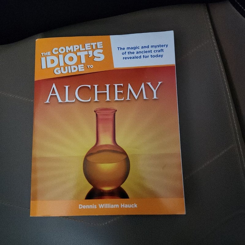 The Complete Idiot's Guide to Alchemy