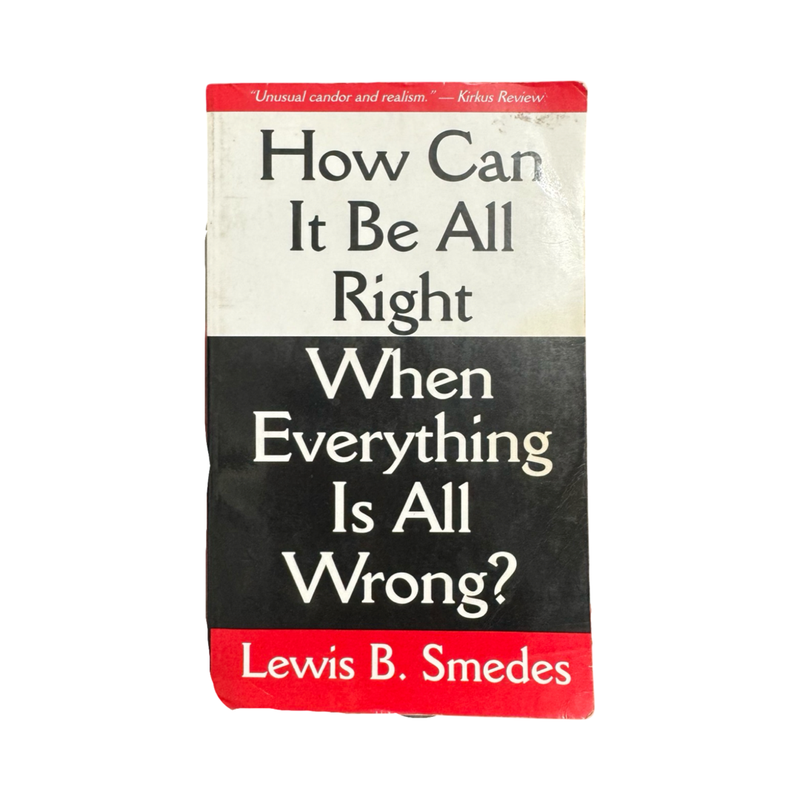 How Can It Be All Right When Everything Is All Wrong?