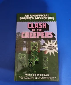 The Unofficial Gamer's Adventure Series Book 6 - Clash of the Creepers