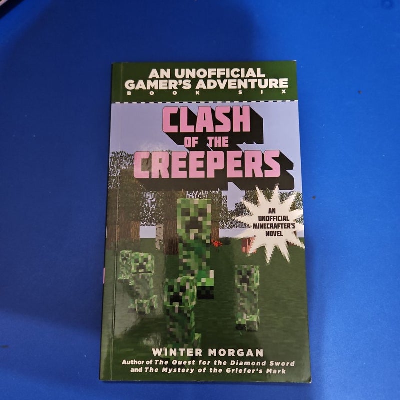 The Unofficial Gamer's Adventure Series Book 6 - Clash of the Creepers