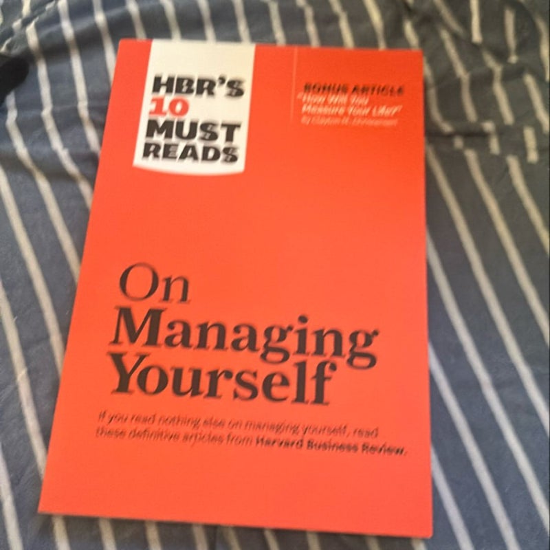 HBR's 10 Must Reads on Managing Yourself (with Bonus Article How Will You Measure Your Life? by Clayton M. Christensen)