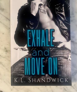 Exhale And Move On (signed)