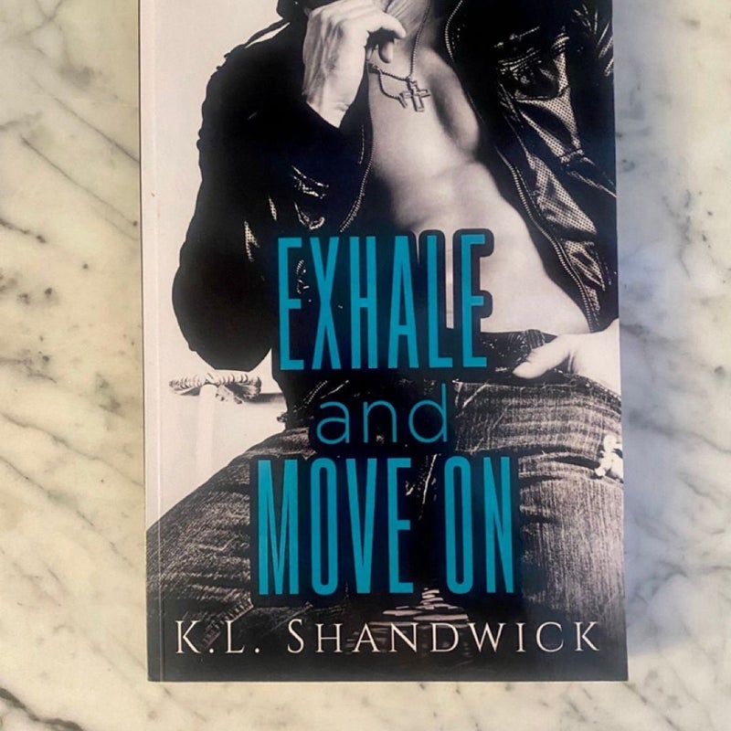 Exhale And Move On (signed)