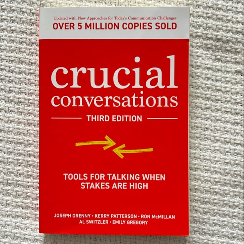 Crucial Conversations: Tools for Talking When Stakes Are High, Third Edition