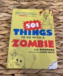 501 Things to Do with a Zombie