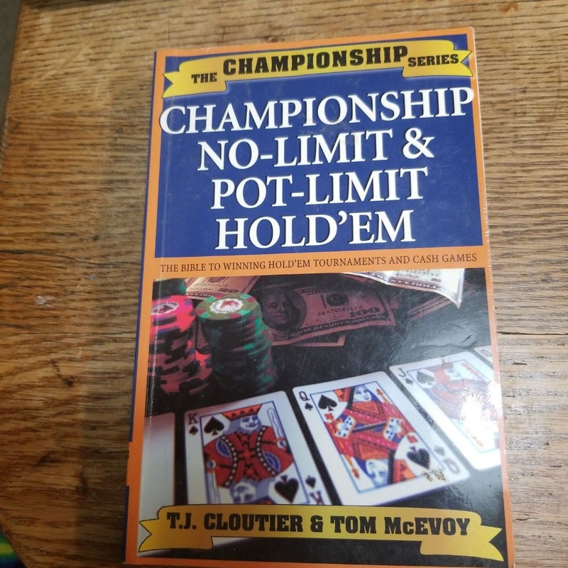 Championship No Limit and Pot Limit Hold 'Em