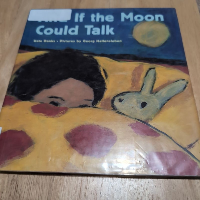 And If the Moon Could Talk