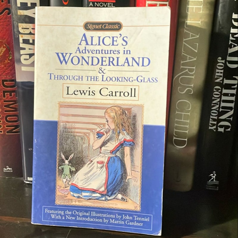 Alice's Adventures in Wonderland; Through the Looking-Glass; What Alice Found There