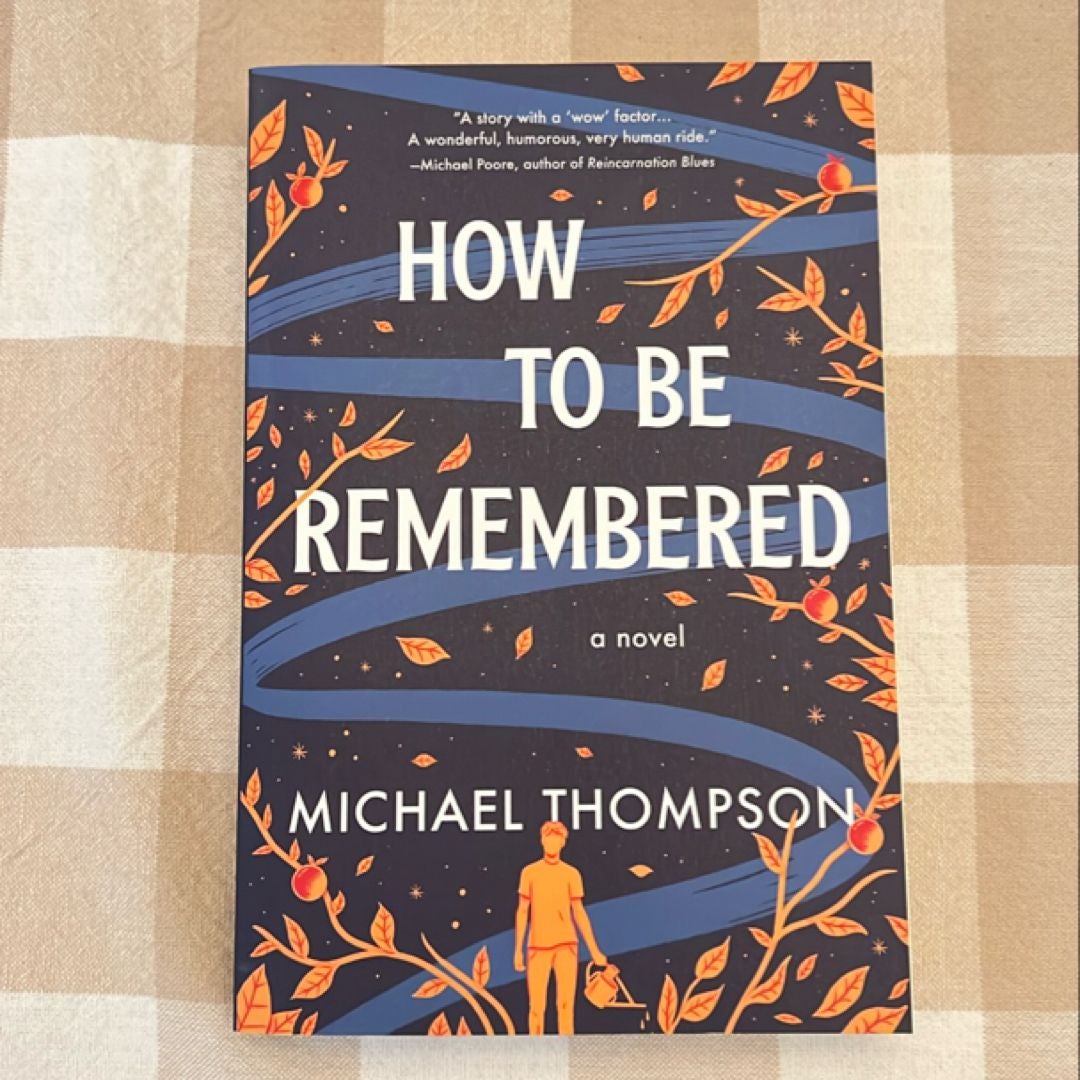 How to Be Remembered