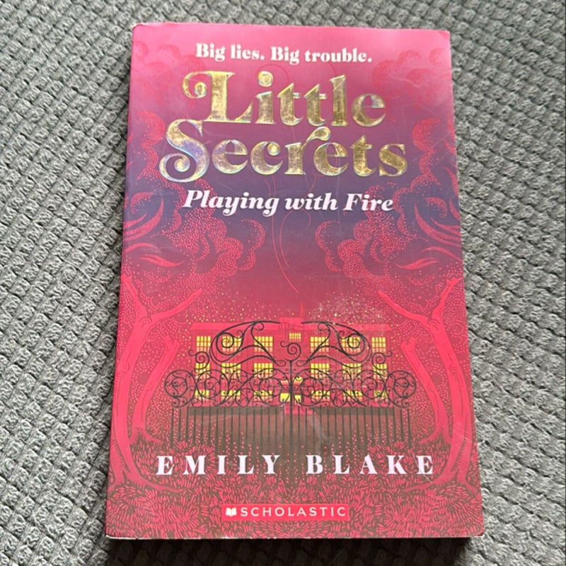 Little Secrets: Playing With Fire