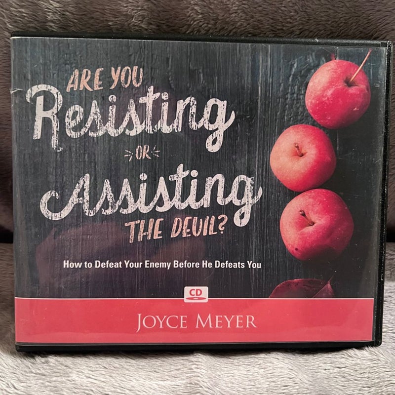 Are You Resisting or Assisting the Devil?