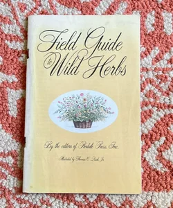 Field Guide to Wild Herbs