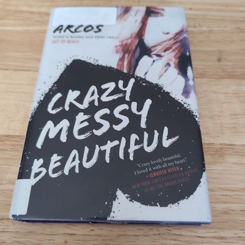 Crazy Messy Beautiful ( Library Copy)